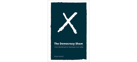 The Democracy Sham by Bryan Gould